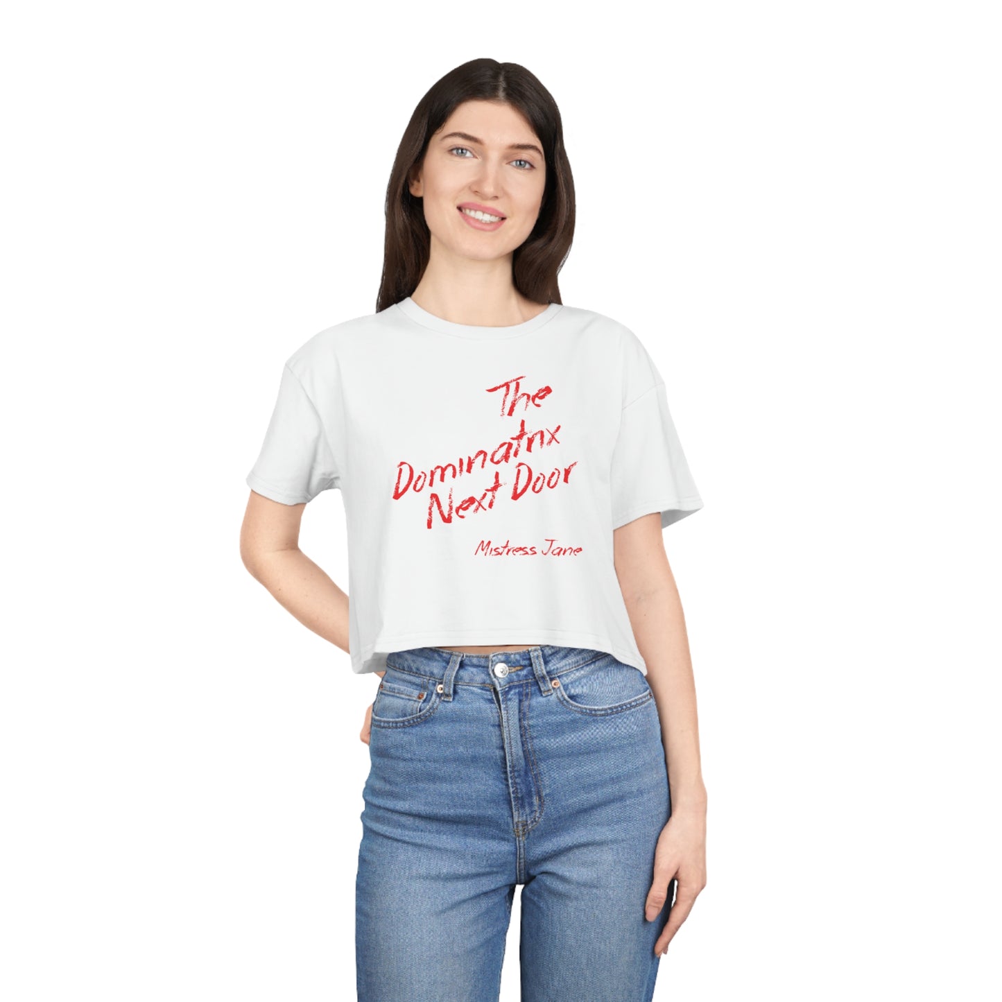 The Dominatrix Next Door - Mistress Jane - Women's Crop Tee
