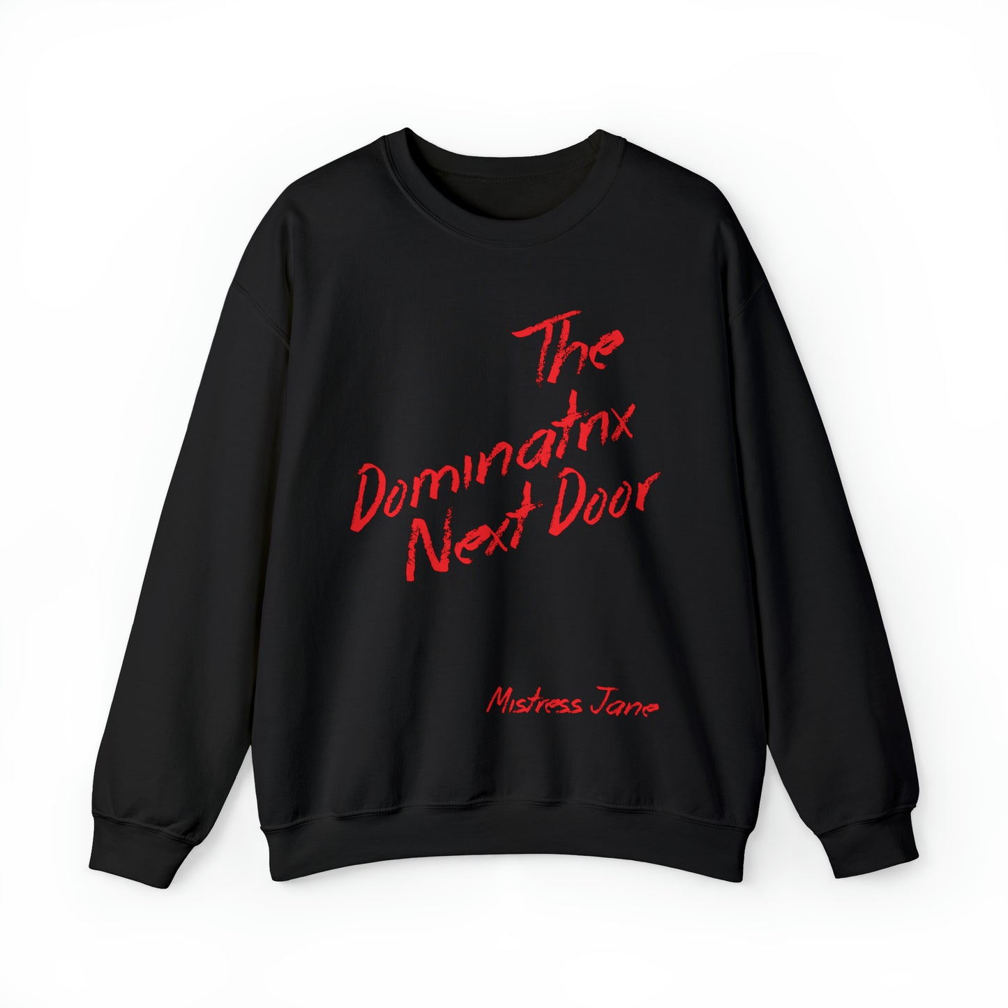 The Dominatrix Next Door - Mistress Jane - Unisex Heavy Blend™ Crewneck Sweatshirt