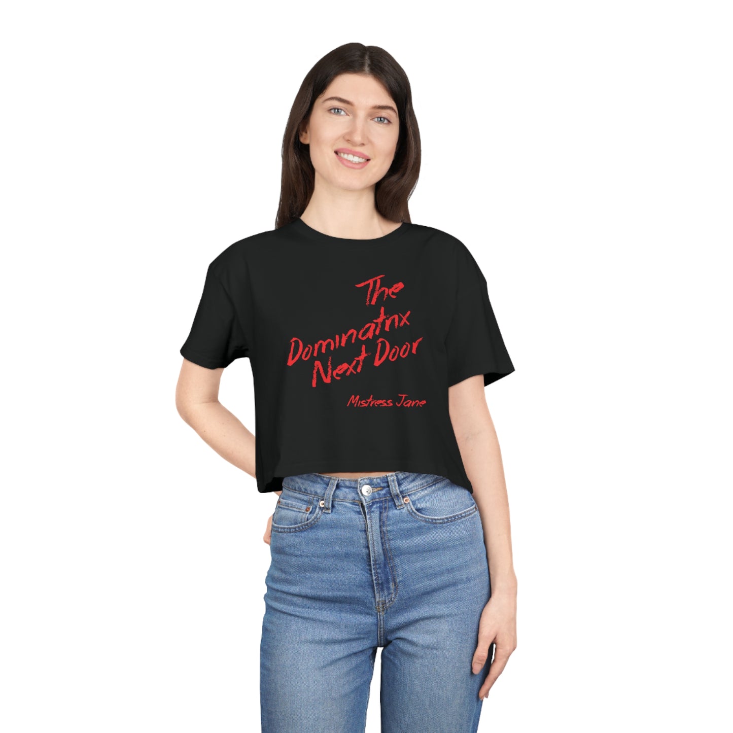 The Dominatrix Next Door - Mistress Jane - Women's Crop Tee