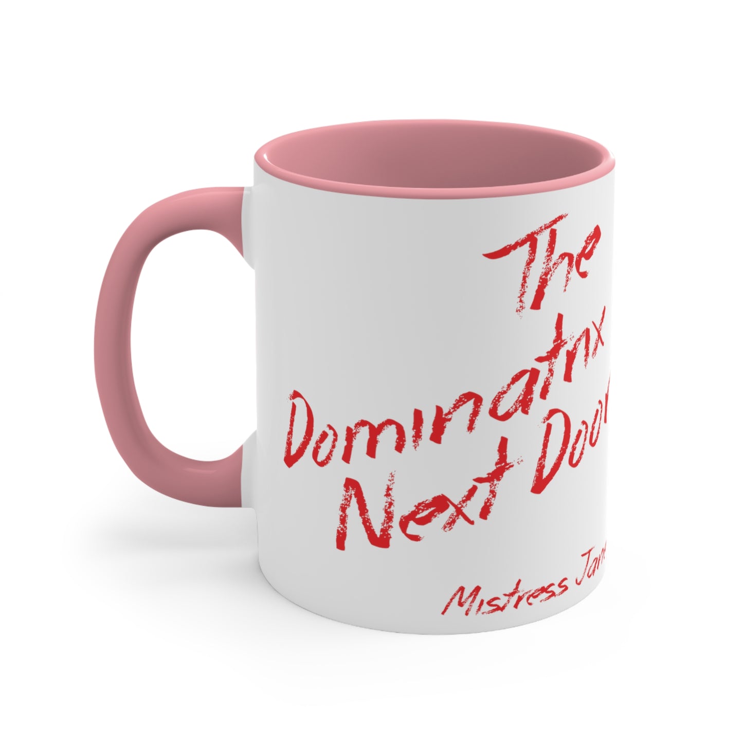 The Dominatrix Next Door - Mistress Jane - 11oz White Colourful Accent Mug