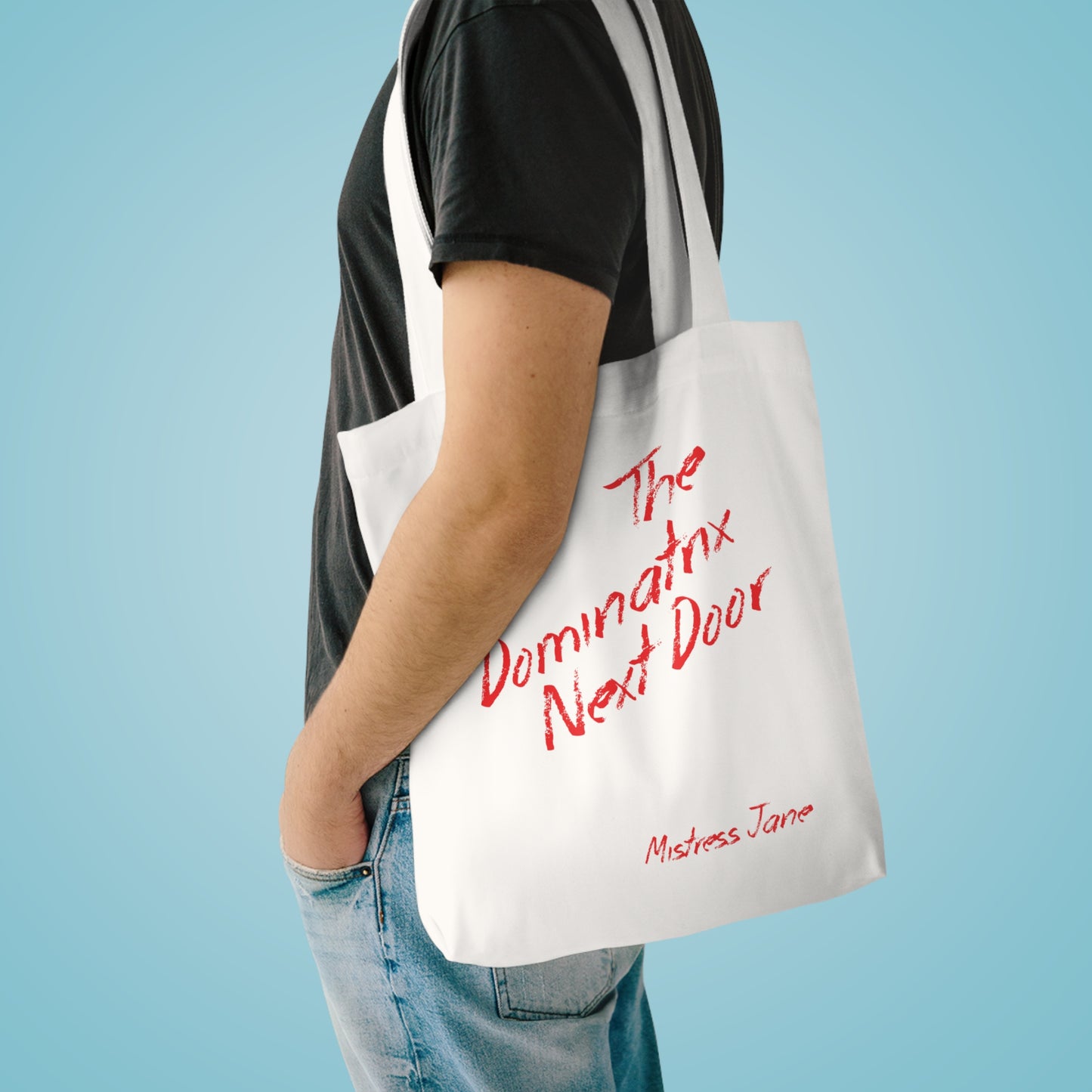 The Dominatrix Next Door - Mistress Jane - Cotton Tote Bag