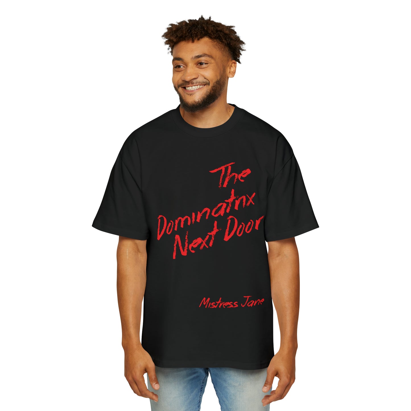 The Dominatrix Next Door - Mistress Jane - Men's Heavy Oversized Tee