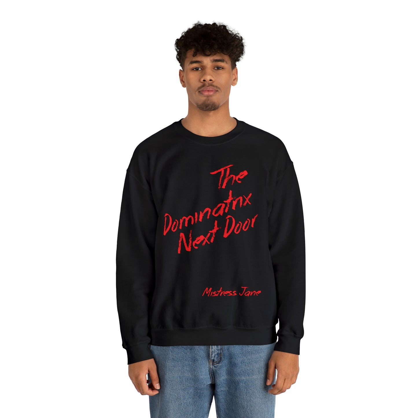 The Dominatrix Next Door - Mistress Jane - Unisex Heavy Blend™ Crewneck Sweatshirt