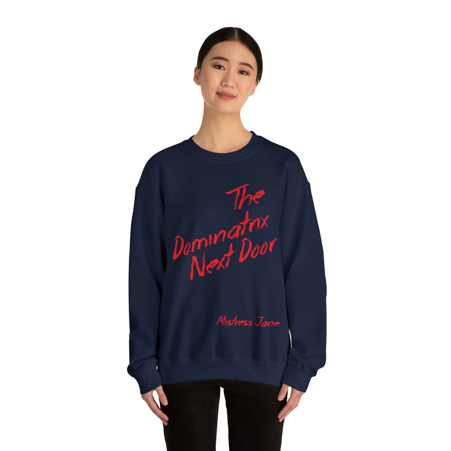 The Dominatrix Next Door - Mistress Jane - Unisex Heavy Blend™ Crewneck Sweatshirt