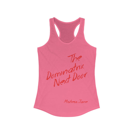 The Dominatrix Next Door - Mistress Jane - Women's Ideal Racerback Tank-Top