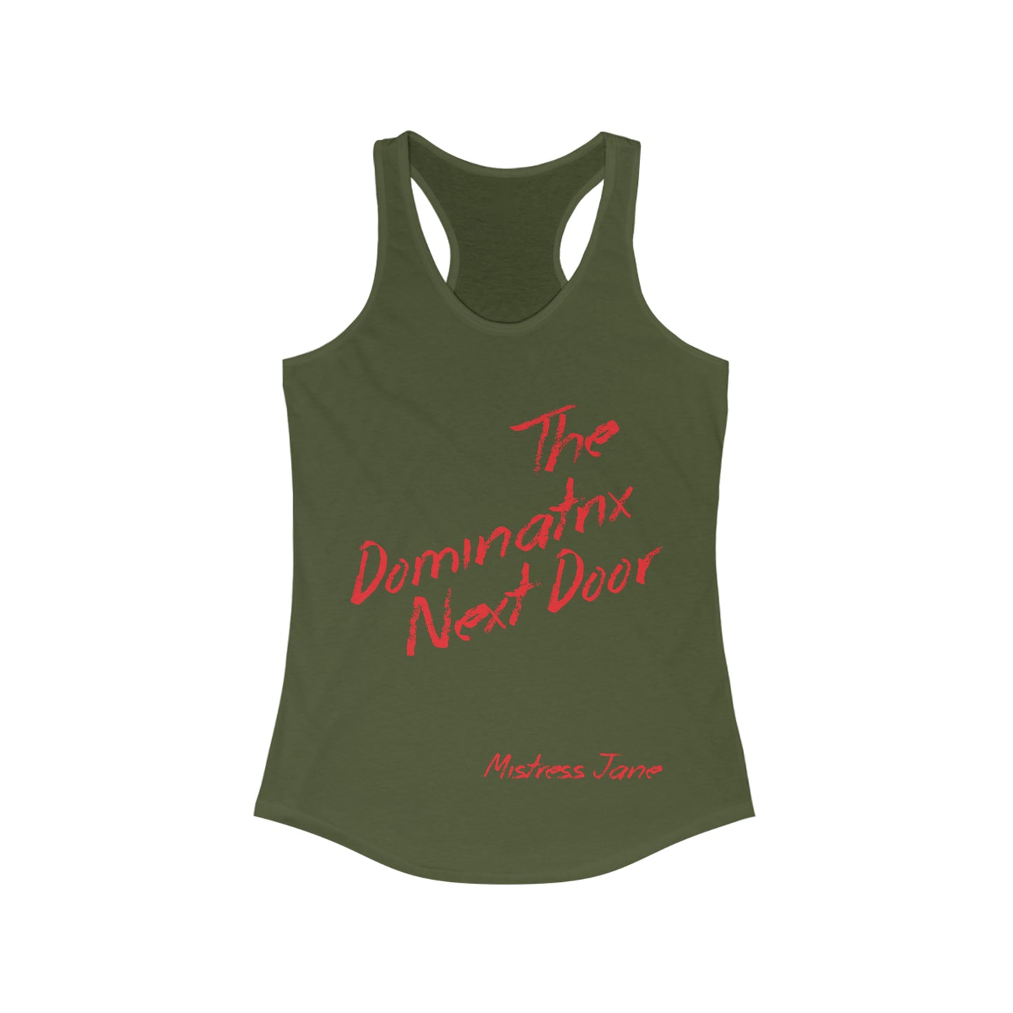 The Dominatrix Next Door - Mistress Jane - Women's Ideal Racerback Tank-Top