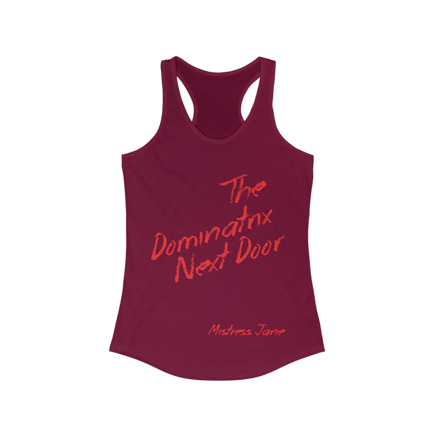 The Dominatrix Next Door - Mistress Jane - Women's Ideal Racerback Tank-Top