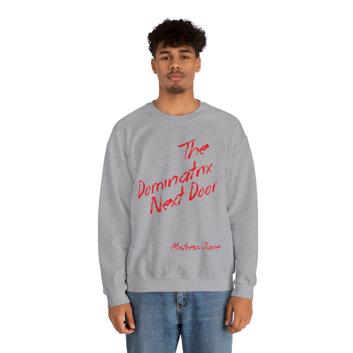 The Dominatrix Next Door - Mistress Jane - Unisex Heavy Blend™ Crewneck Sweatshirt
