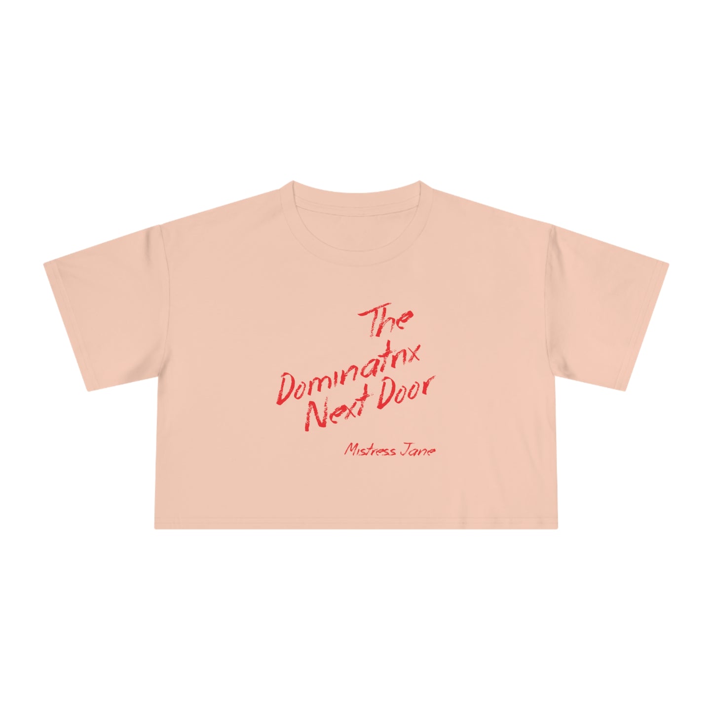 The Dominatrix Next Door - Mistress Jane - Women's Crop Tee