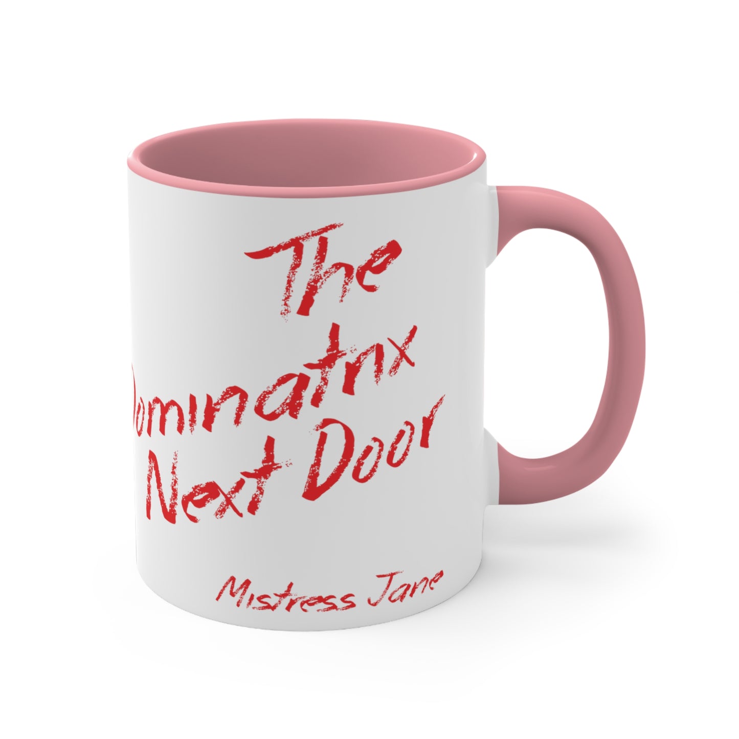 The Dominatrix Next Door - Mistress Jane - 11oz White Colourful Accent Mug