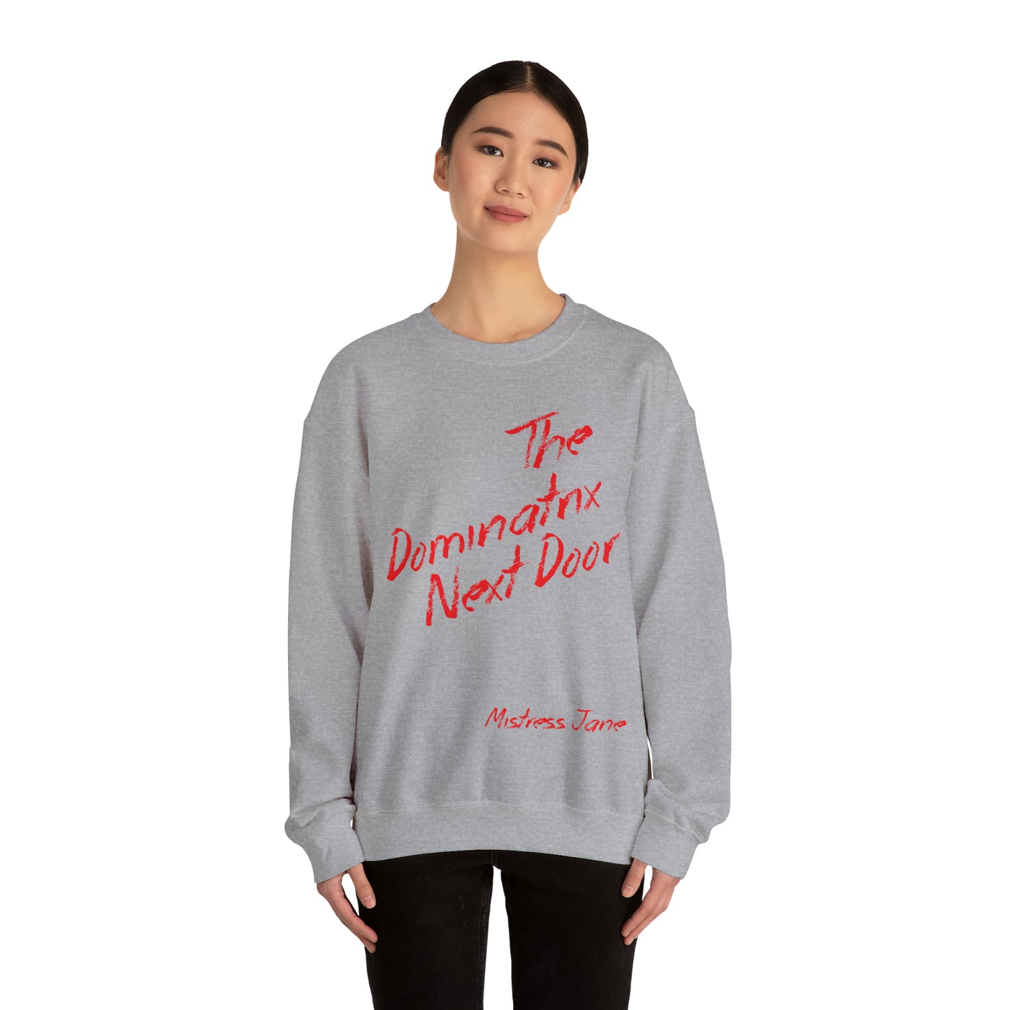 The Dominatrix Next Door - Mistress Jane - Unisex Heavy Blend™ Crewneck Sweatshirt