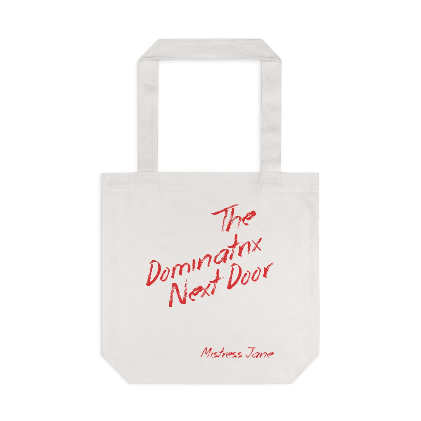 The Dominatrix Next Door - Mistress Jane - Cotton Tote Bag