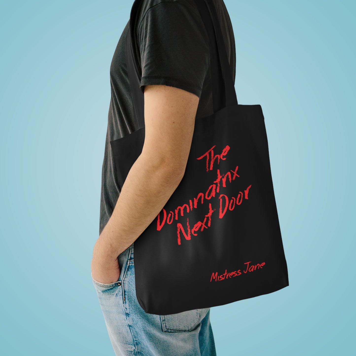 The Dominatrix Next Door - Mistress Jane - Cotton Tote Bag
