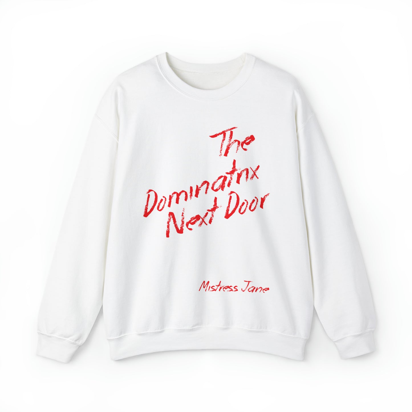 The Dominatrix Next Door - Mistress Jane - Unisex Heavy Blend™ Crewneck Sweatshirt