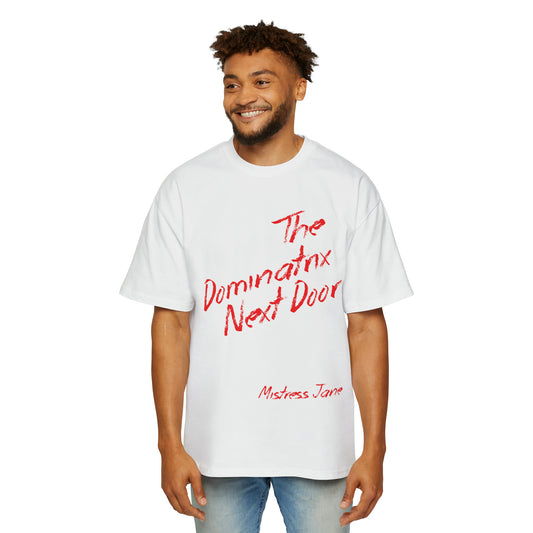The Dominatrix Next Door - Mistress Jane - Men's Heavy Oversized Tee