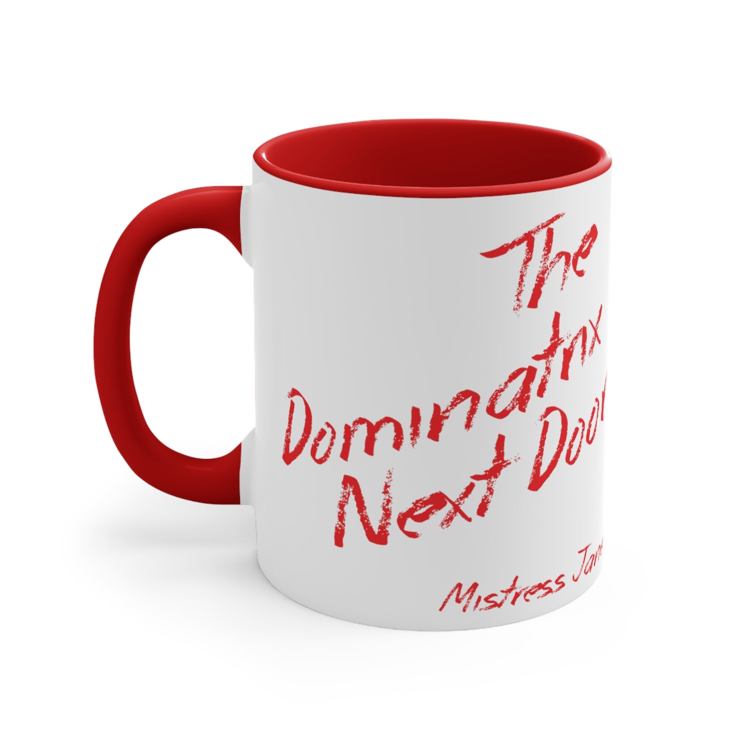 The Dominatrix Next Door - Mistress Jane - 11oz White Colourful Accent Mug