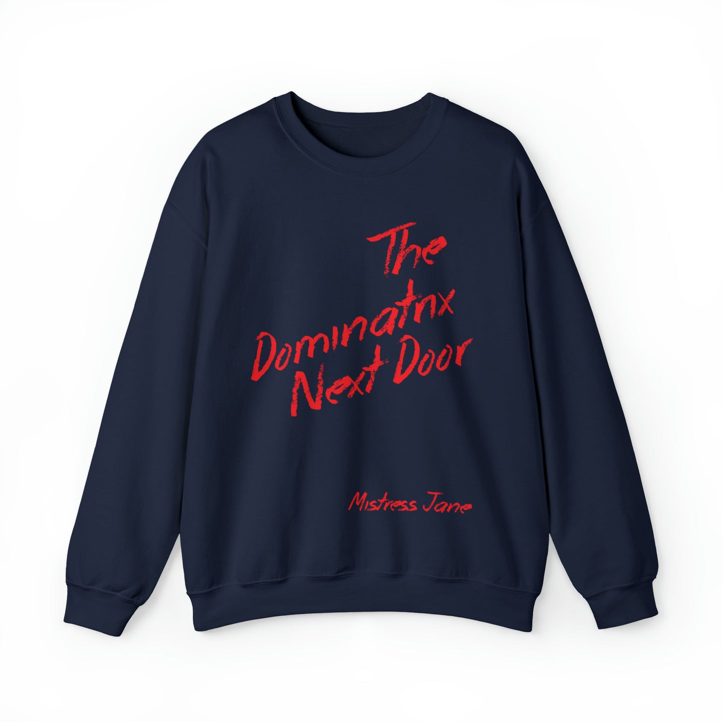 The Dominatrix Next Door - Mistress Jane - Unisex Heavy Blend™ Crewneck Sweatshirt