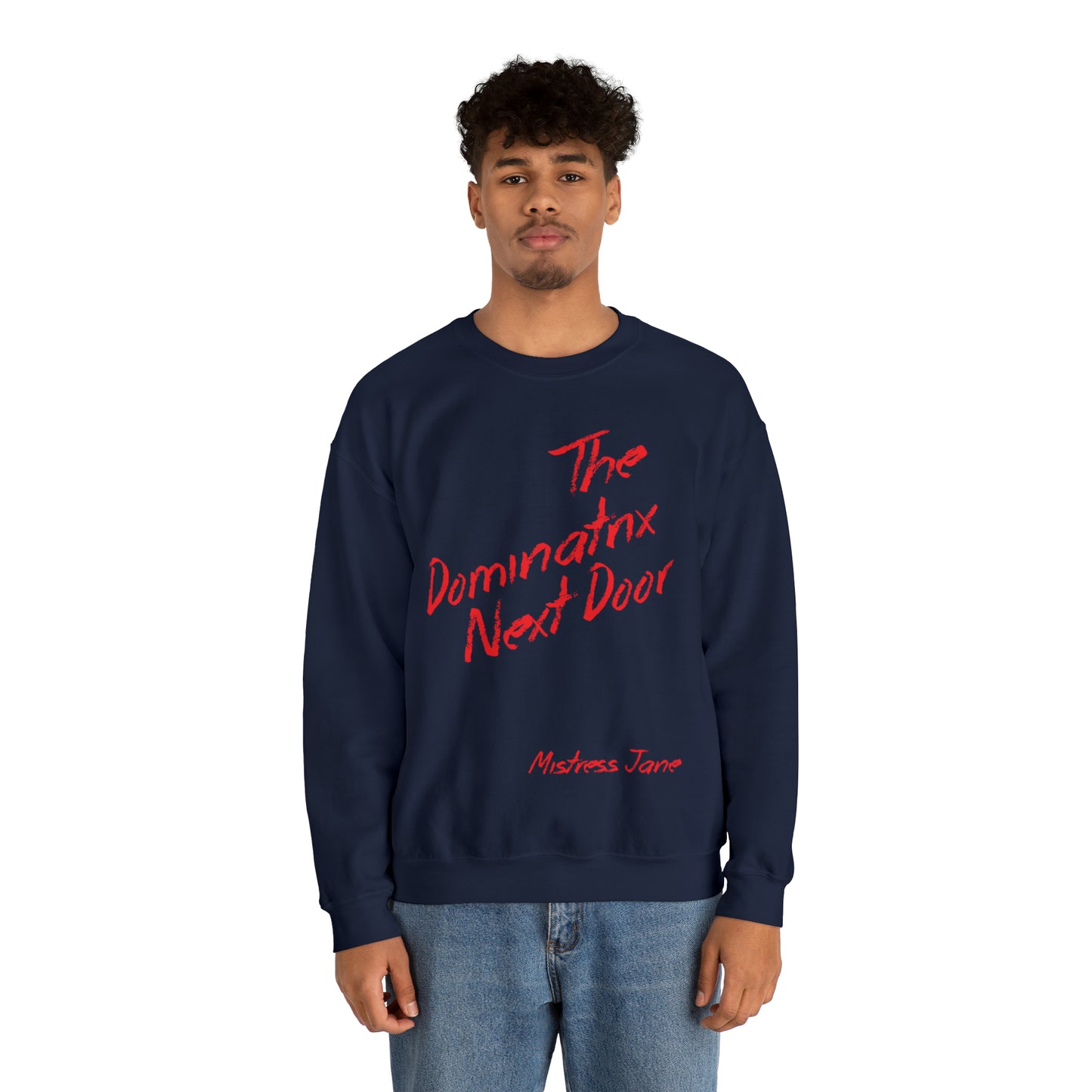 The Dominatrix Next Door - Mistress Jane - Unisex Heavy Blend™ Crewneck Sweatshirt