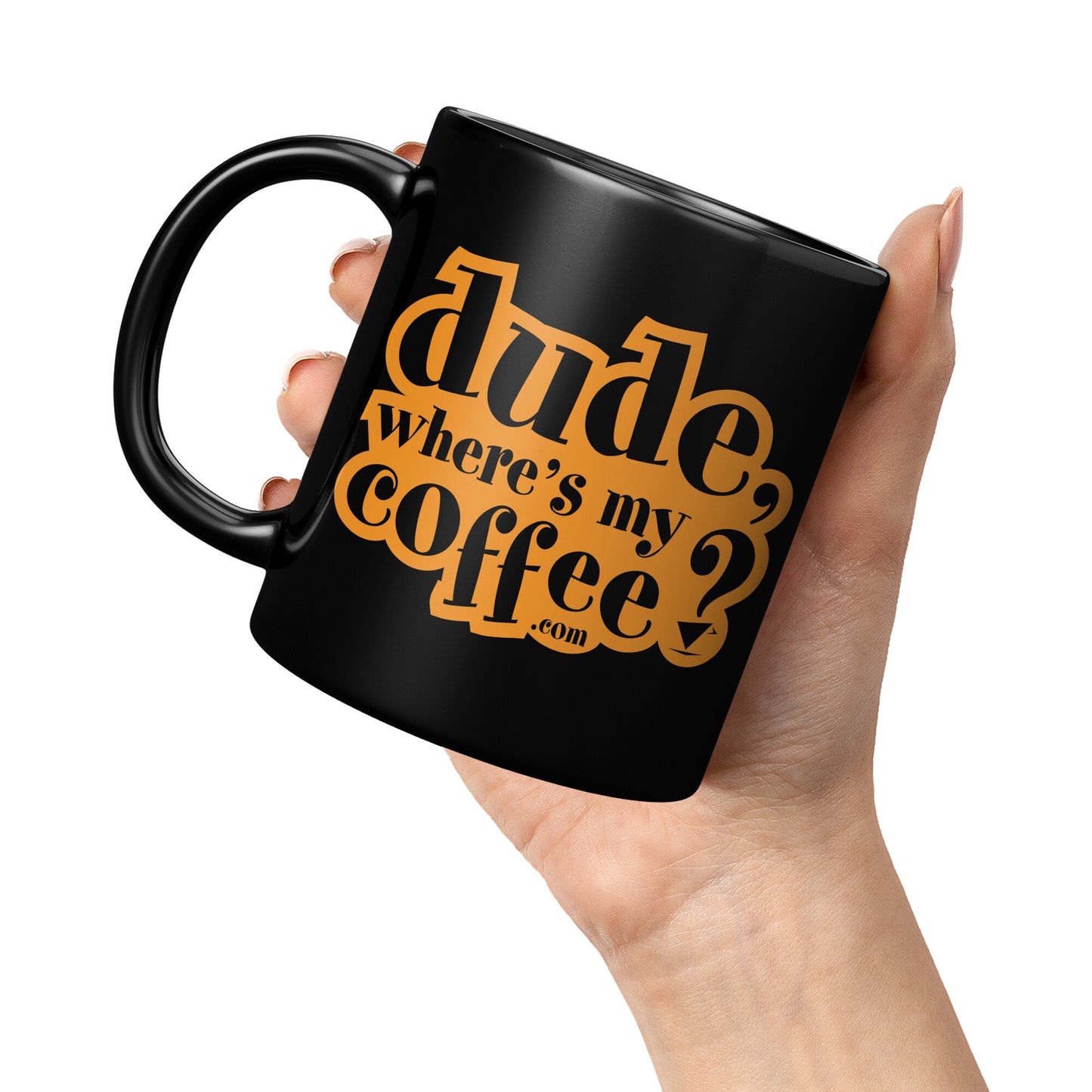 Dude Where's My Coffee? 11oz Black Ceramic Mug