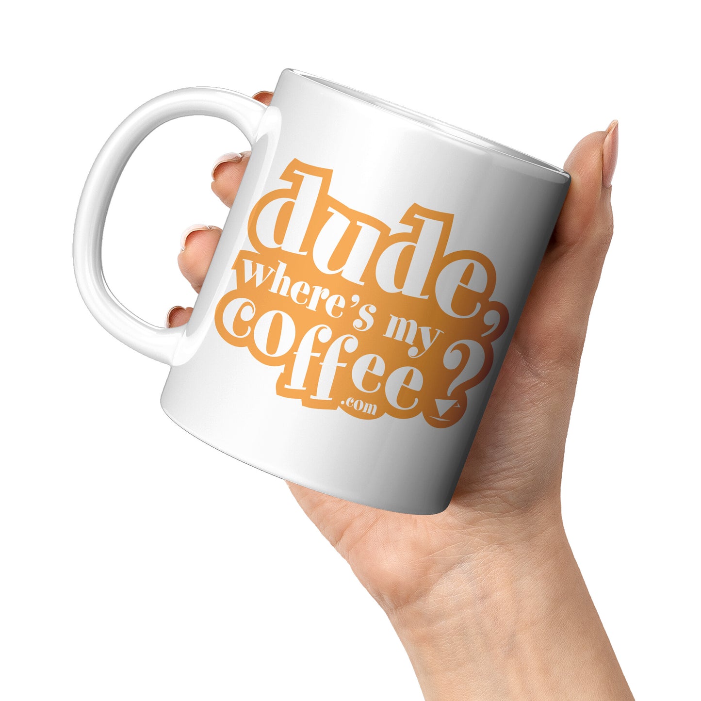 Dude Where's My Coffee? 11oz White Ceramic Mug