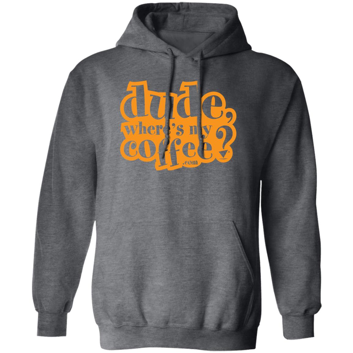 Dude Where's My Coffee? 8oz Pullover Hoodie