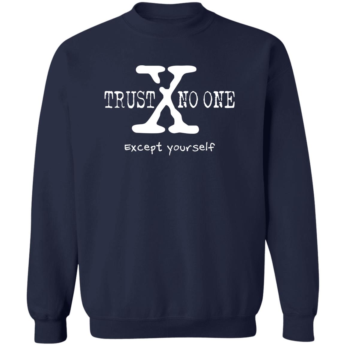 Trust No One (Except Yourself) Pullover Crewneck Sweatshirt 8 oz (White Text)