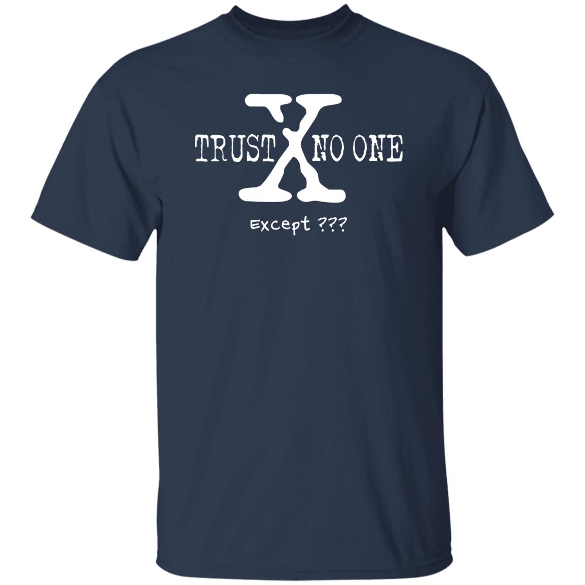 Trust No One (Except *YOUR TEXT HERE*) 5.3 oz. T-Shirt (White Text)