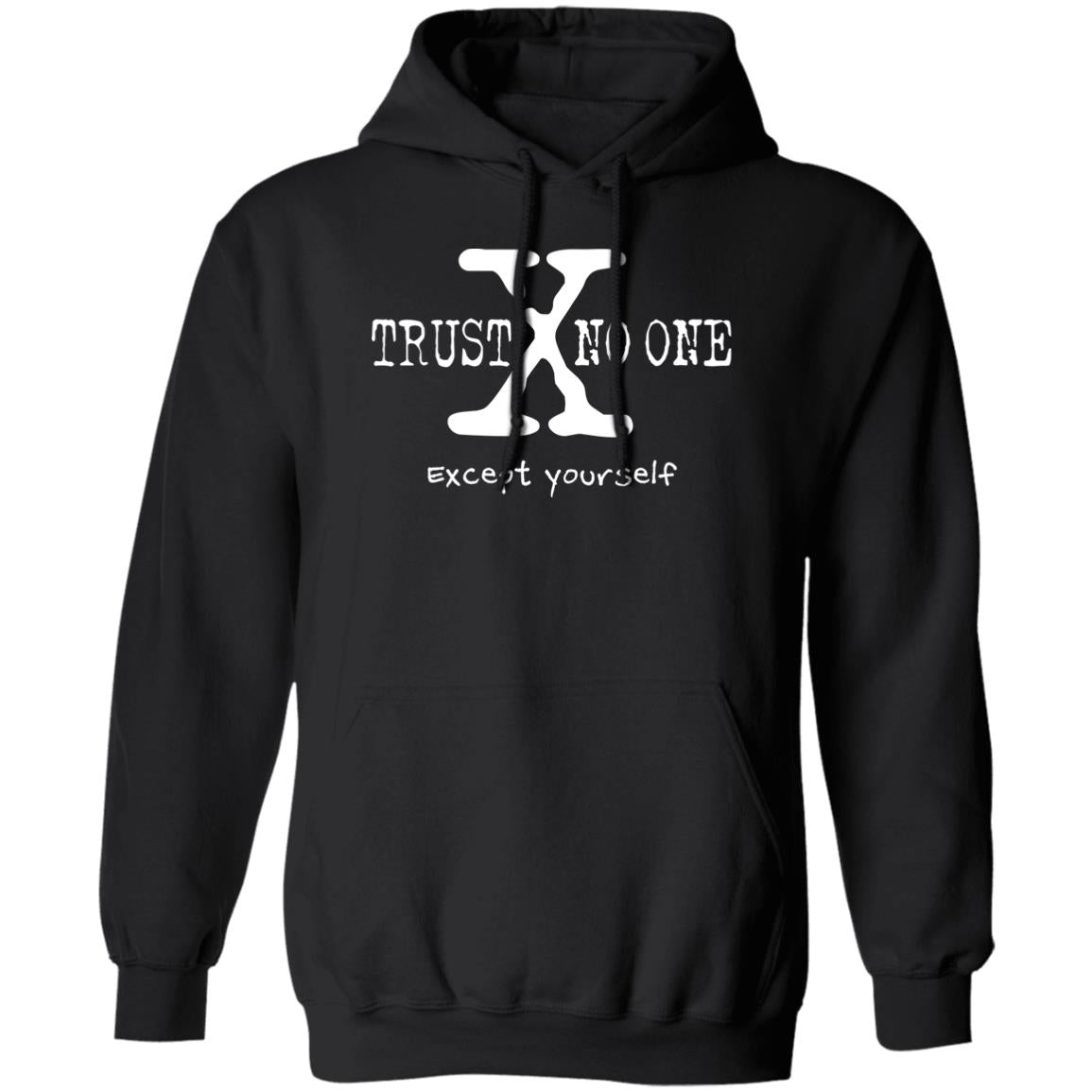 Trust No One (Except Yourself) 8oz Pullover Hoodie (White Text)