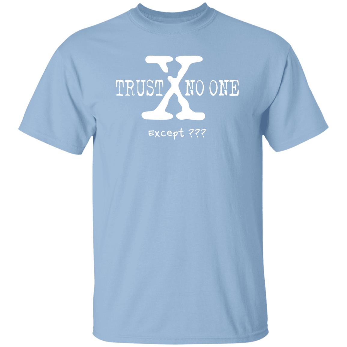 Trust No One (Except *YOUR TEXT HERE*) 5.3 oz. T-Shirt (White Text)