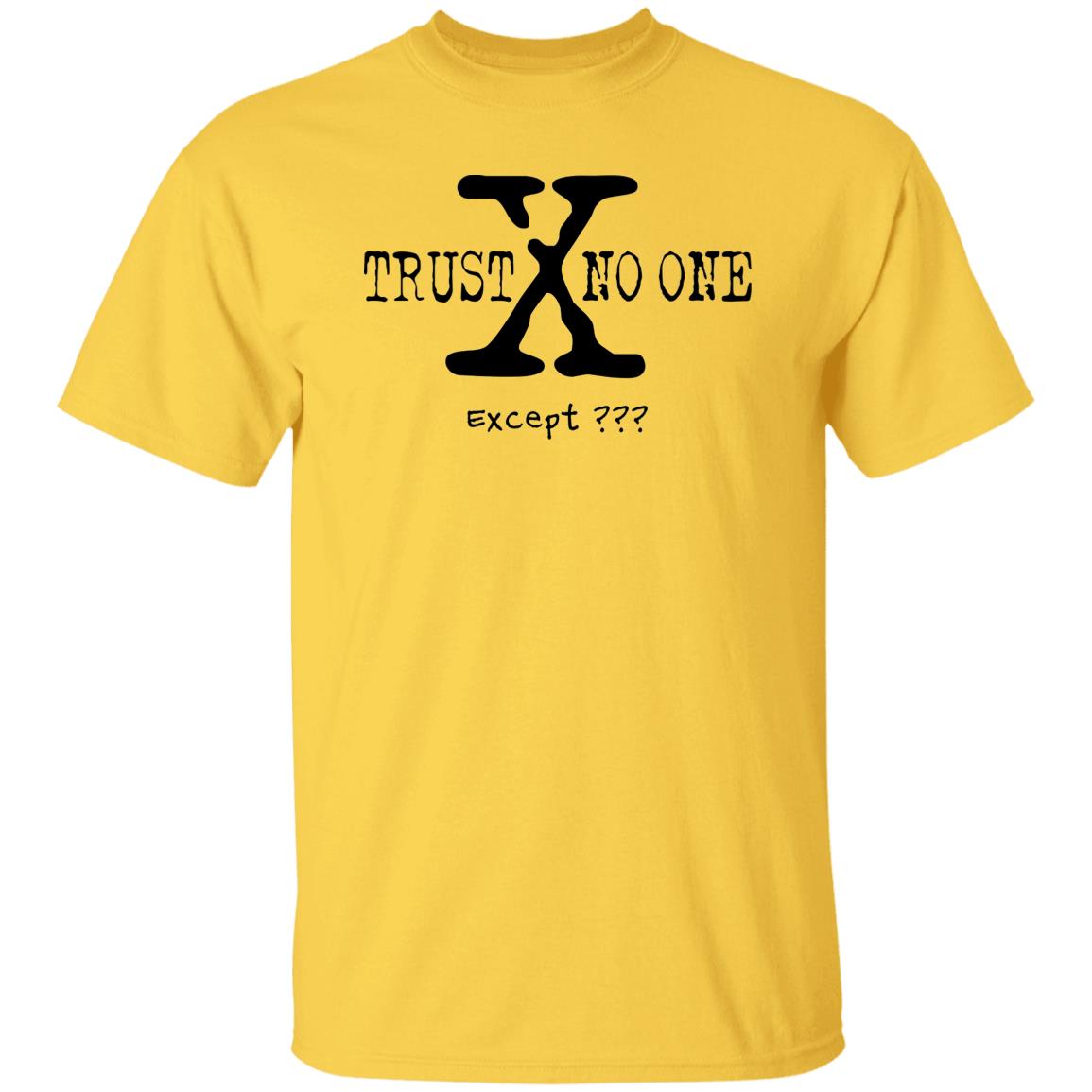 Trust No One (Except *YOUR TEXT HERE*) 5.3 oz. T-Shirt (Black Text)