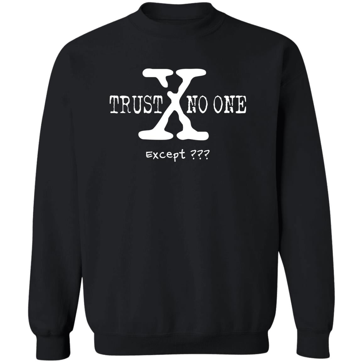 Trust No One (Except *YOUR TEXT HERE*) Pullover Crewneck Sweatshirt 8 oz (White Text)