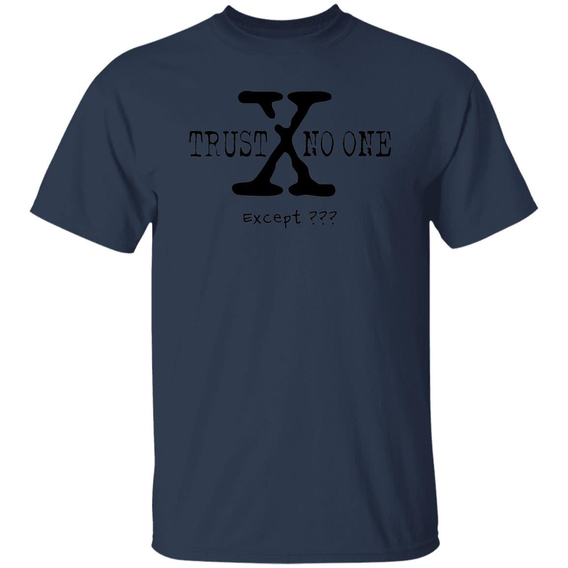 Trust No One (Except *YOUR TEXT HERE*) 5.3 oz. T-Shirt (Black Text)