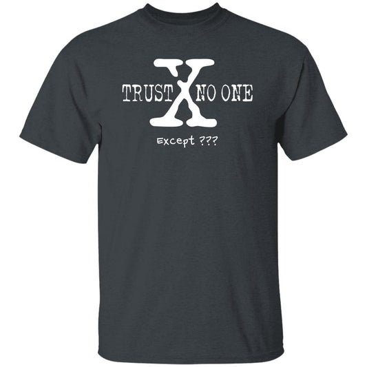 Trust No One (Except *YOUR TEXT HERE*) 5.3 oz. T-Shirt (White Text)