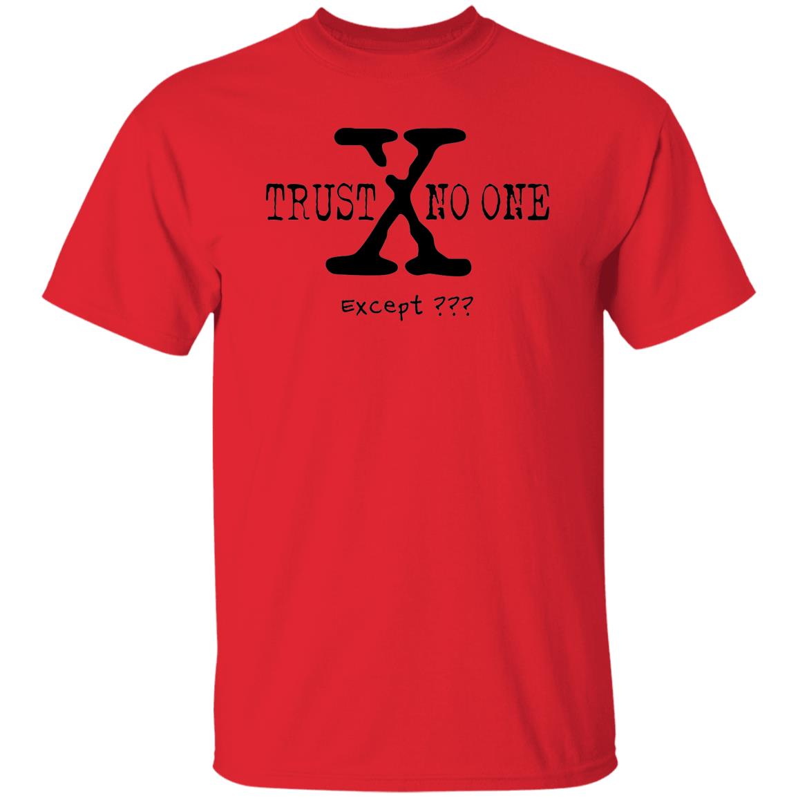 Trust No One (Except *YOUR TEXT HERE*) 5.3 oz. T-Shirt (Black Text)