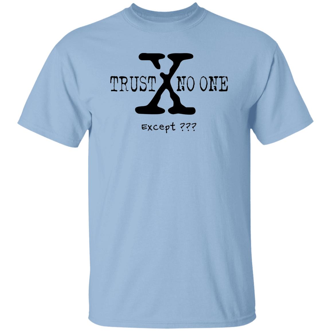 Trust No One (Except *YOUR TEXT HERE*) 5.3 oz. T-Shirt (Black Text)