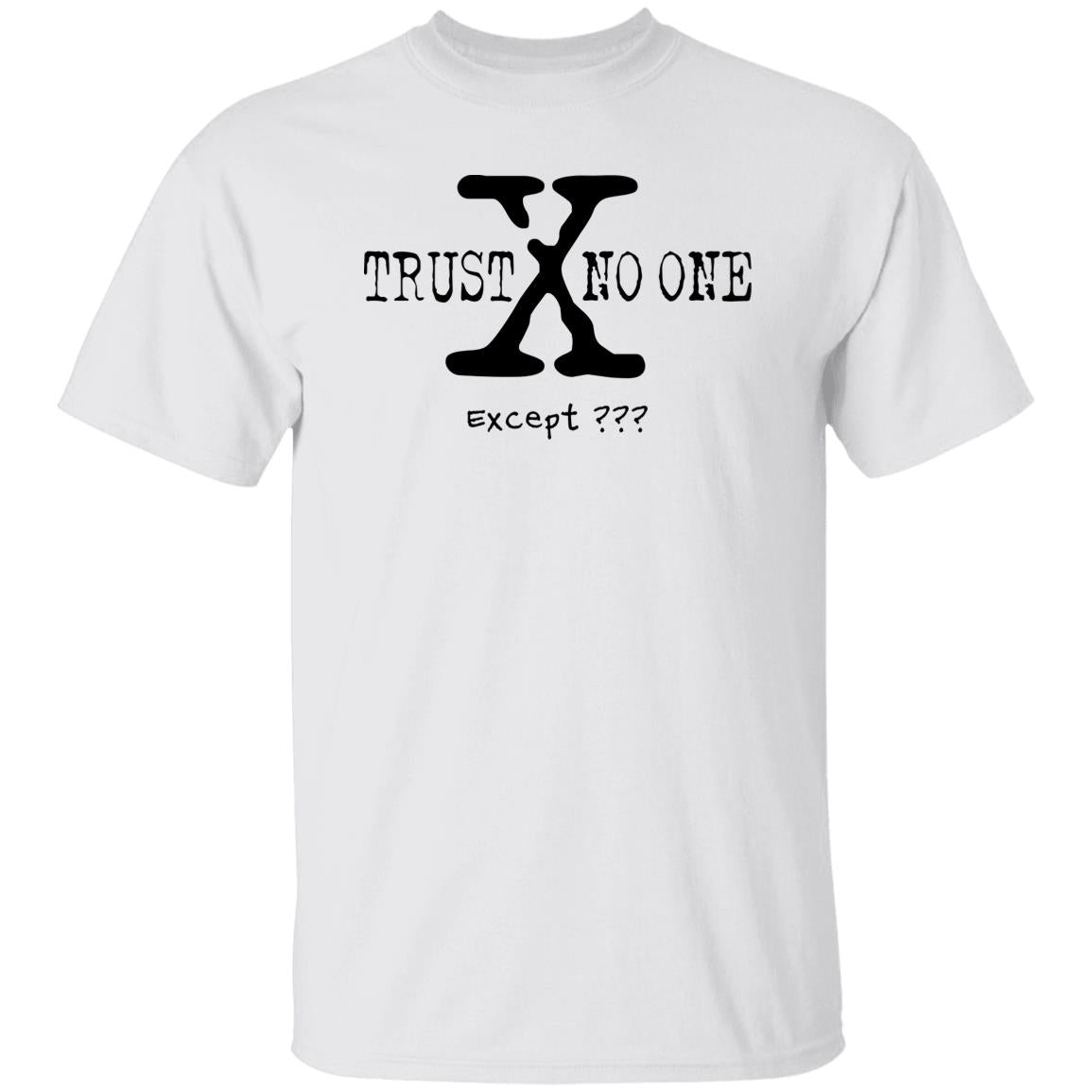 Trust No One (Except *YOUR TEXT HERE*) 5.3 oz. T-Shirt (Black Text)
