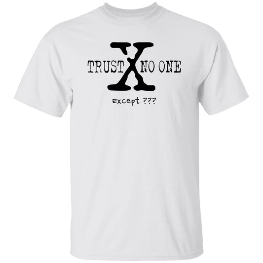 Trust No One (Except *YOUR TEXT HERE*) 5.3 oz. T-Shirt (Black Text)