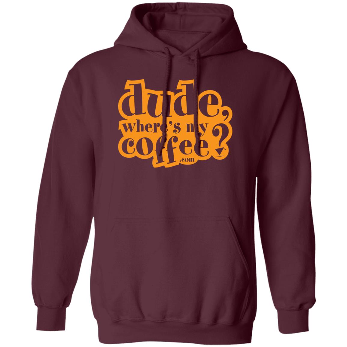 Dude Where's My Coffee? 8oz Pullover Hoodie