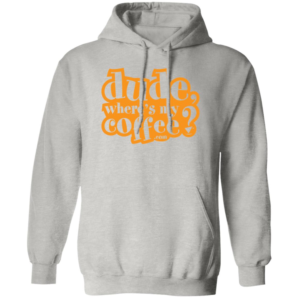 Dude Where's My Coffee? 8oz Pullover Hoodie