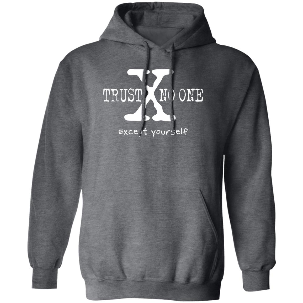 Trust No One (Except Yourself) 8oz Pullover Hoodie (White Text)