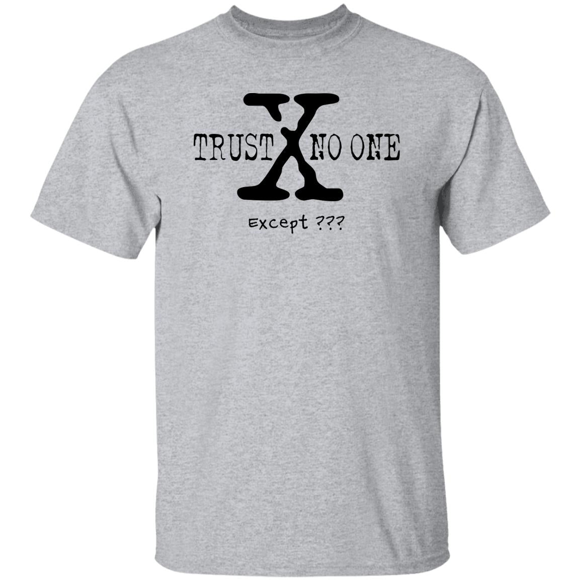Trust No One (Except *YOUR TEXT HERE*) 5.3 oz. T-Shirt (Black Text)