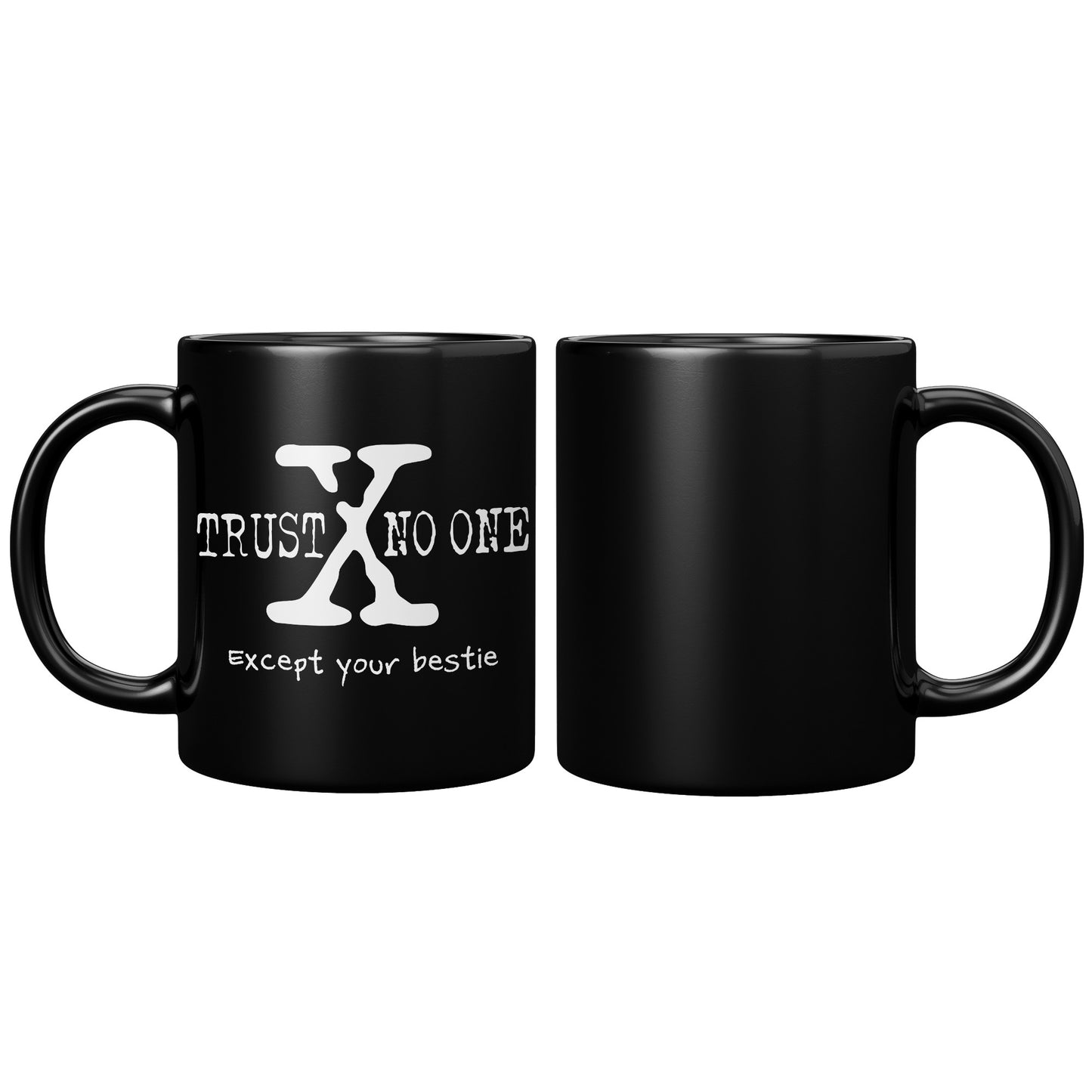 Trust No One (Except Your Bestie) 11oz Black Ceramic Mug