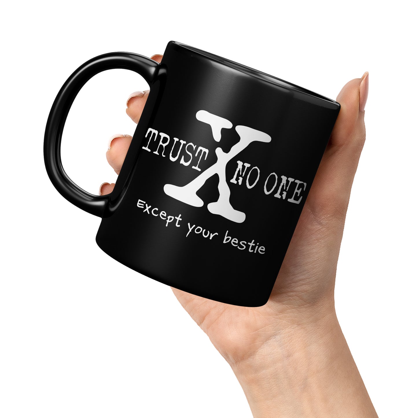 Trust No One (Except Your Bestie) 11oz Black Ceramic Mug