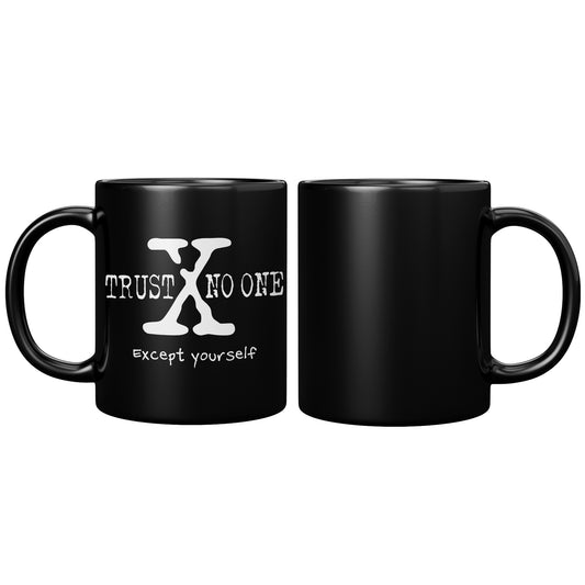 Trust No One (Except Yourself) 11oz Black Ceramic Mug