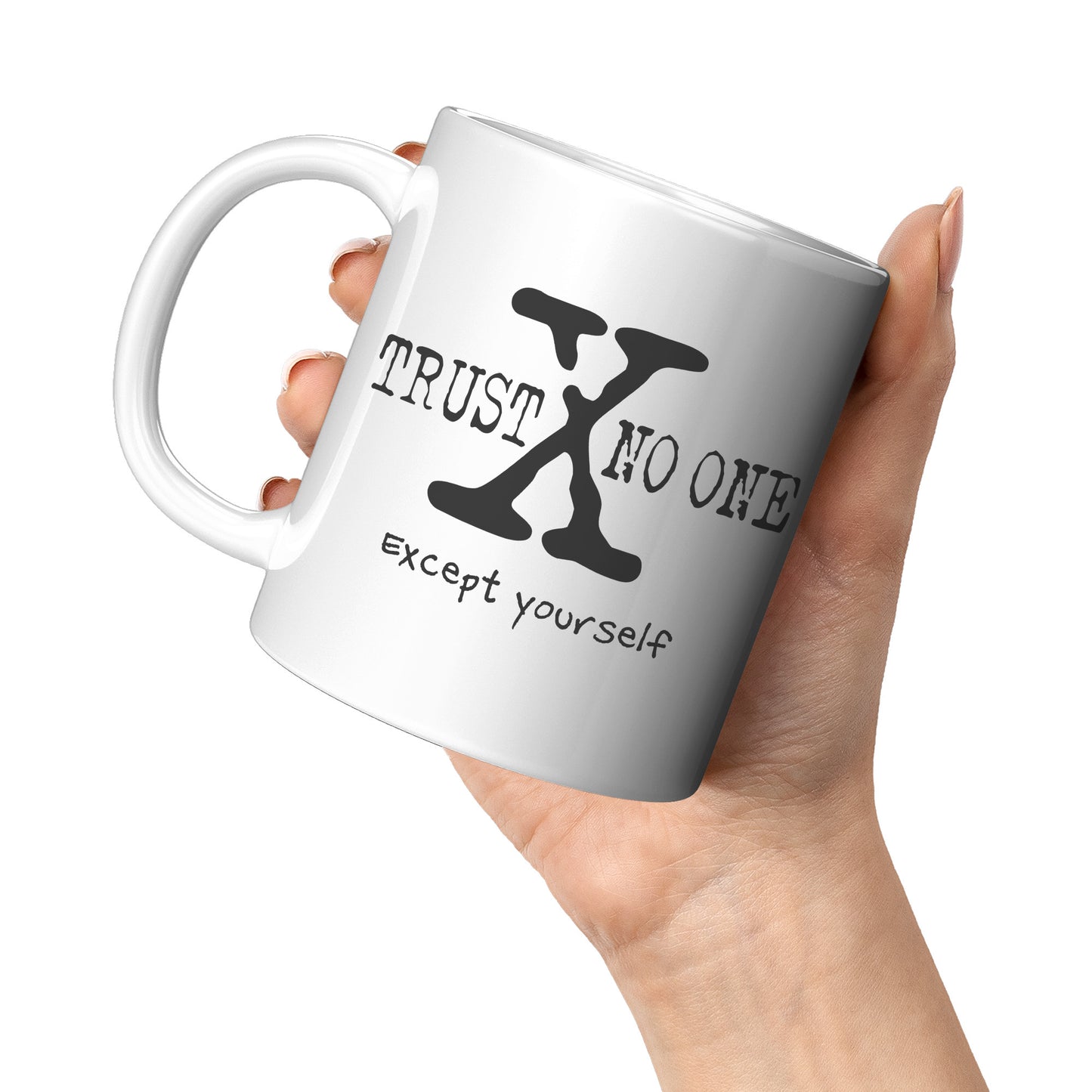 Trust No One (Except Yourself) 11oz White Ceramic Mug